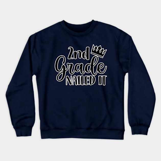 2nd Grade nailed it Crewneck Sweatshirt by BE MY GUEST MARKETING LLC